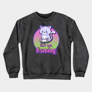 Can't Talk, Gaming Purple Crewneck Sweatshirt